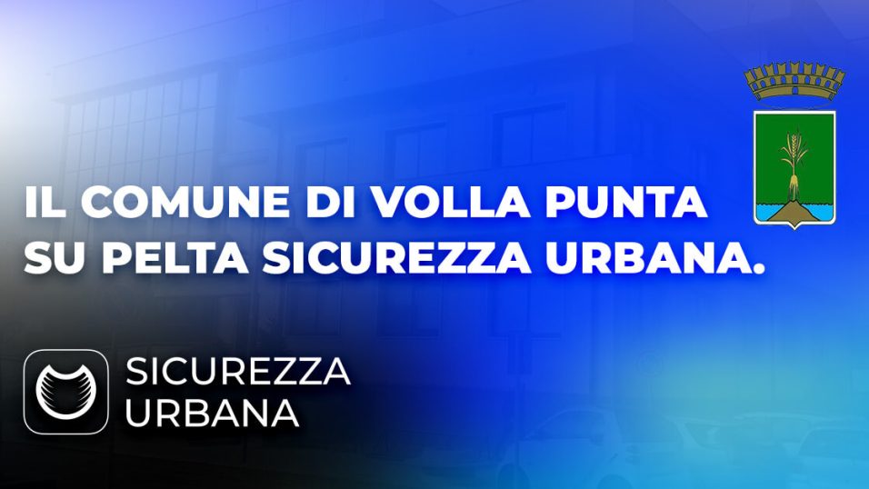 Il comune di Volla punta su PELTA Sicurezza Urbana.