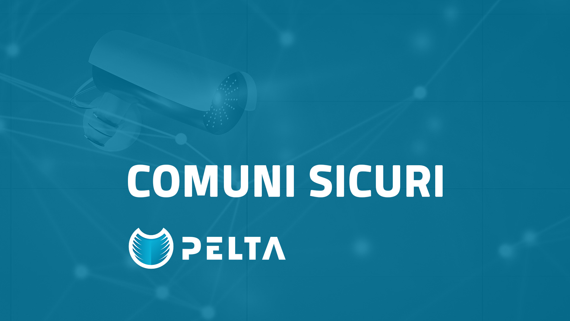 PELTA - comuni sicuri 27 milioni per incrementare la videosorveglianza