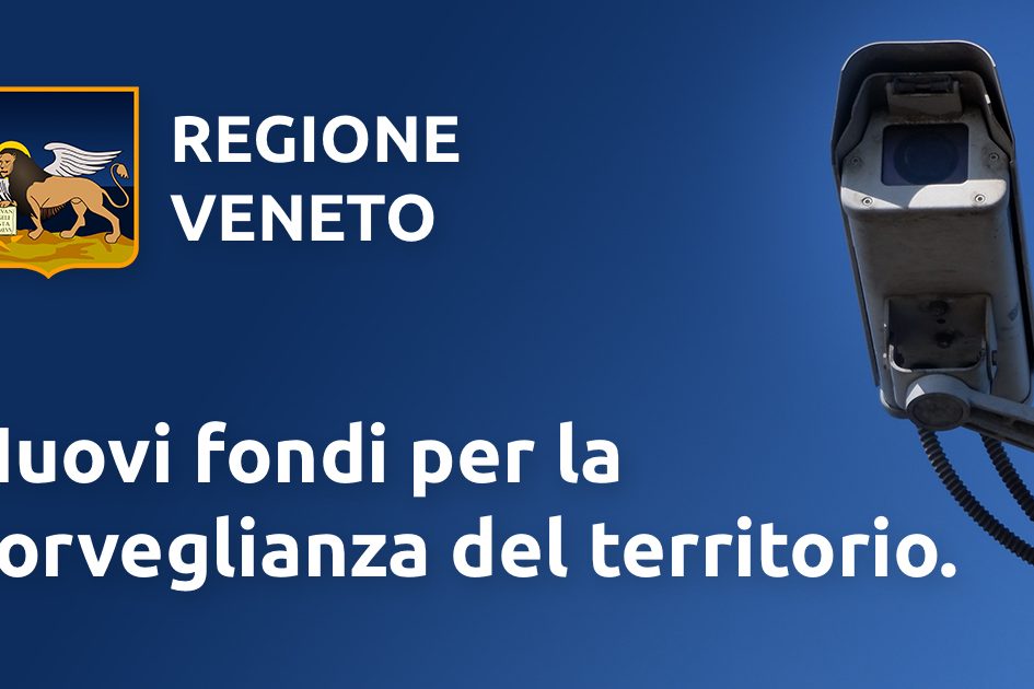 Regione Veneto finanziamenti per la videosorveglianza del territorio