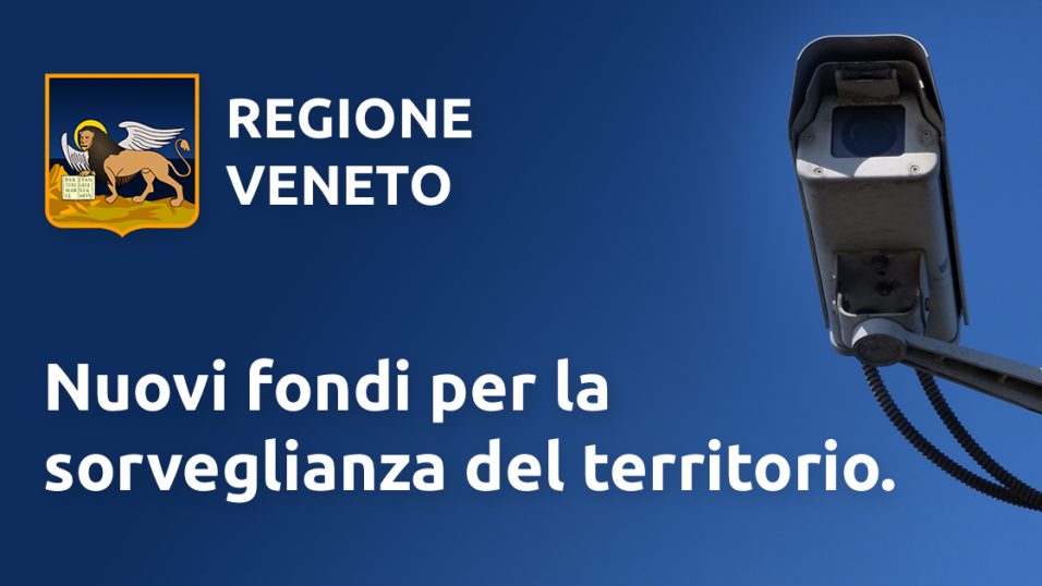 Regione Veneto finanziamenti per la videosorveglianza del territorio